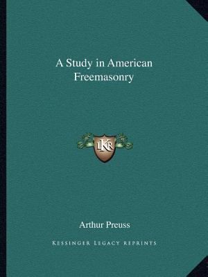 A Study in American Freemasonry 1162604069 Book Cover
