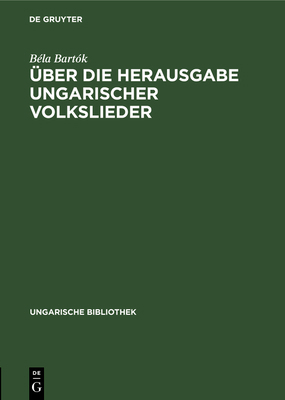 Über die Herausgabe ungarischer Volkslieder [German] 3112695615 Book Cover