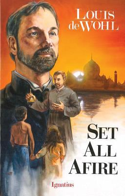 Set All Afire: A Novel of St. Francis Xavier 0898703514 Book Cover