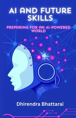 AI and Future Skills: Preparing for an AI-Power... B0GCKHQHK6 Book Cover