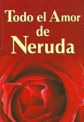 Todo El Amor de Neruda [Spanish] 9707750731 Book Cover