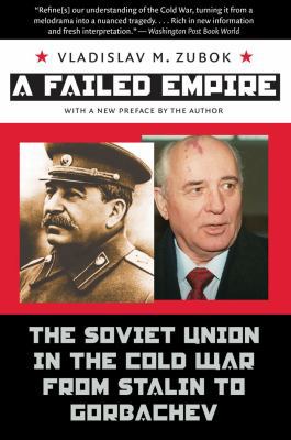 A Failed Empire: The Soviet Union in the Cold W... 0807859583 Book Cover