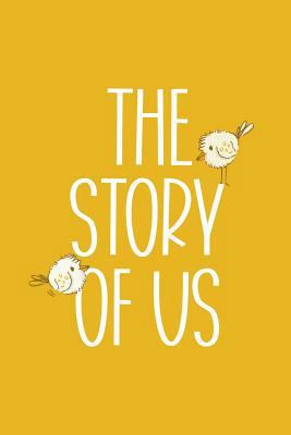 The Story of Us: Fill in the Blank Notebook and... 1794660399 Book Cover