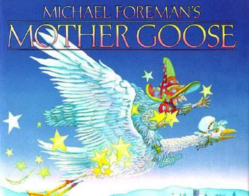 Michael Foreman's Mother Goose 0152558209 Book Cover