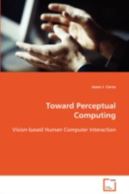 Toward Perceptual Computing 3639089324 Book Cover