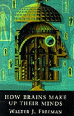How Brains Make Up Their Minds 0297842579 Book Cover