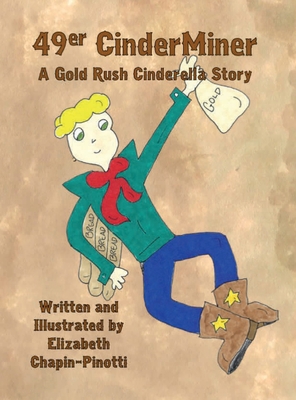 49er CinderMiner: A Gold Rush Cinderella Story 1732330166 Book Cover