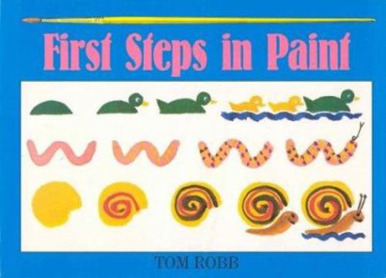 First Steps in Paint: A New and Simple Way to L... 0876636199 Book Cover