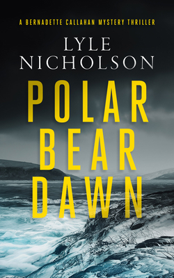Polar Bear Dawn: A Female Detective Mystery 1036703614 Book Cover