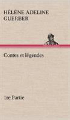 Contes et légendes 1re Partie [French] 3849141764 Book Cover