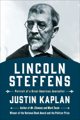 Lincoln Steffens: Portrait of a Great American ... 147676638X Book Cover