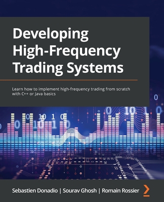 Developing High-Frequency Trading Systems: Lear... 1803242817 Book Cover