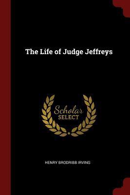 The Life of Judge Jeffreys 1375654381 Book Cover