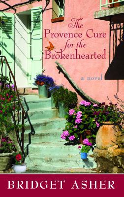 The Provence Cure for the Brokenhearted [Large Print] 1611731356 Book Cover