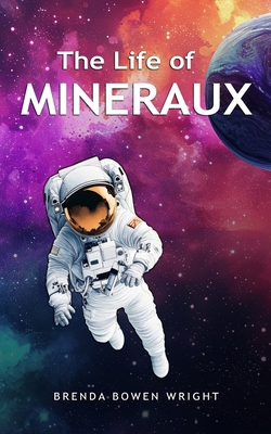 The Life of Mineraux B0FJMR2YQW Book Cover