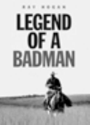 Legend of a Badman 1408462990 Book Cover