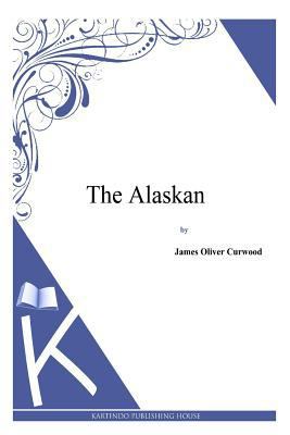 The Alaskan 1494991381 Book Cover