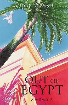 Out of Egypt: A Memoir 1845111494 Book Cover