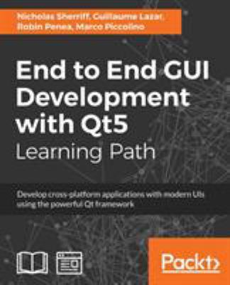 End to End GUI development with Qt5: Develop cr... 178953190X Book Cover