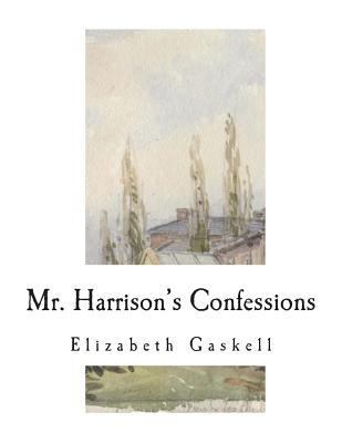 Mr. Harrison's Confessions: A Novella 1722937866 Book Cover