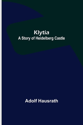 Klytia: A Story of Heidelberg Castle 9356379742 Book Cover