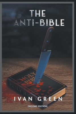 The Anti-Bible: Second Edition 1634102339 Book Cover