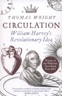 Circulation: William Harvey's Revolutionary Idea 0099552698 Book Cover