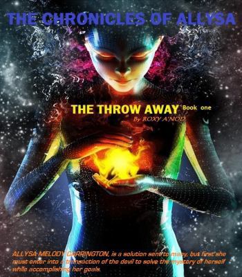 The Throw Away, Book I: The Chronicles of Allys... 0988462931 Book Cover