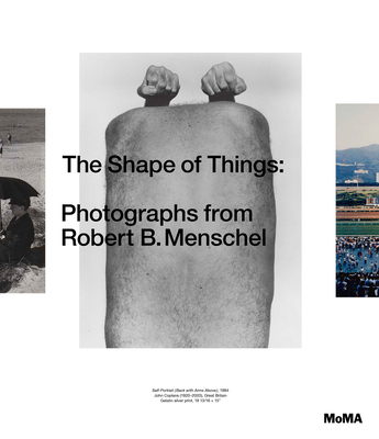 The Shape of Things: Photographs from Robert B.... 1633450228 Book Cover