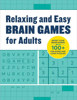 Relaxing Brain Games for Adults: 100+ Logic, Ma... B0BVHLJ6HG Book Cover