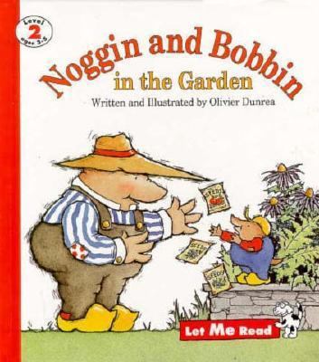 Noggin and Bobbin in the Garden (Let Me Read Se... 067336237X Book Cover