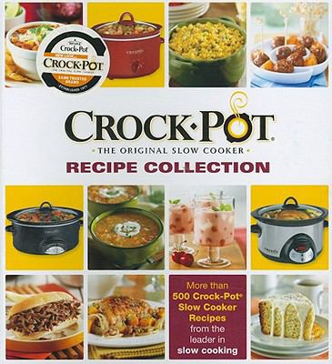 Crock-Pot Recipe Collection 1412729718 Book Cover