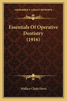 Essentials Of Operative Dentistry (1916) 1167001540 Book Cover