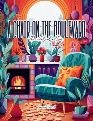A Chair on the Boulevard - Lined Journal - 8.5"... B0DKLJTH3F Book Cover