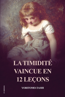 La Timidité vaincue en 12 leçons [French] B0FY491TNS Book Cover