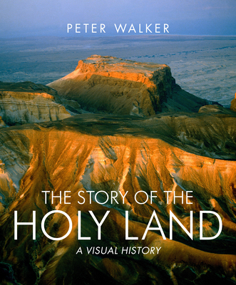 The Story of the Holy Land: A Visual History 0745955827 Book Cover