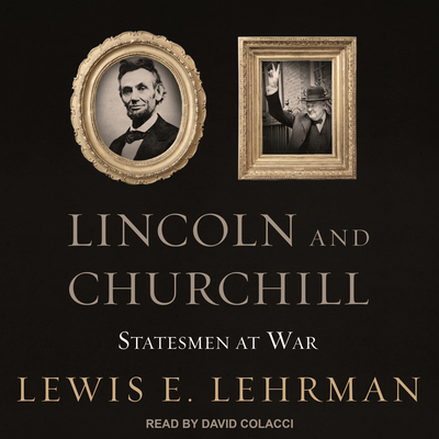 Lincoln & Churchill: Statesmen at War 1541411420 Book Cover