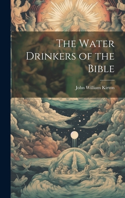 The Water Drinkers of the Bible 1020277122 Book Cover