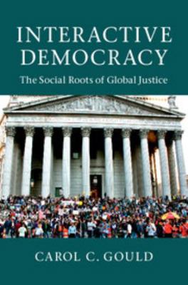 Interactive Democracy: The Social Roots of Glob... 1107607418 Book Cover