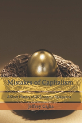 Mistakes of Capitalism: A Short History of US E... B09YQ966PG Book Cover