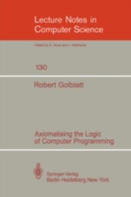 Axiomatising the Logic of Computer Programming 3540112103 Book Cover