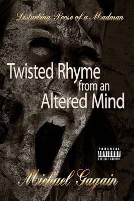 Twisted rhyme from an Altered Mind 1497468264 Book Cover