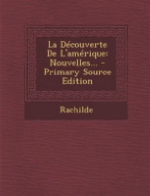 La D?couverte de l'Am?rique: Nouvelles... [French] 1293479373 Book Cover