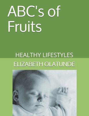 ABC's of Fruits: Healthy Lifestyles B08GFX3RR3 Book Cover