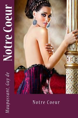 Notre Coeur [French] 1547228881 Book Cover