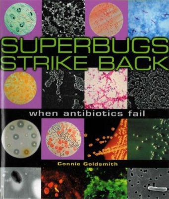 Superbugs Strike Back: When Antibiotics Fail 0822566079 Book Cover