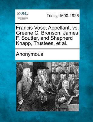 Francis Vose, Appellant, vs. Greene C. Bronson,... 1275099068 Book Cover