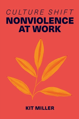 Culture Shift: Nonviolence at Work 0997833734 Book Cover