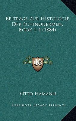 Beitrage Zur Histologie Der Echinodermen, Book ... [German] 1166888940 Book Cover