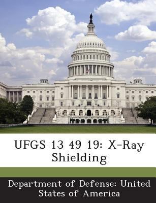 Ufgs 13 49 19: X-Ray Shielding 1288760949 Book Cover